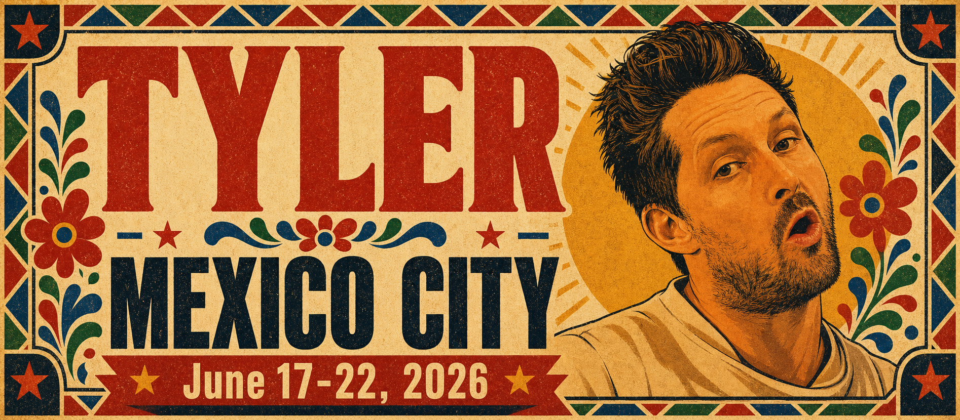 Tyler Mexico City, June 17-22, 2026
